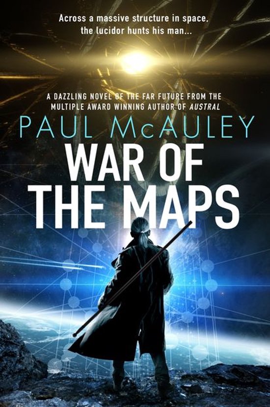 Boekomslag van 'War of the Maps' door Paul McAuley, met een figuur op een heuvel die uitkijkt over een futuristische structuur in de ruimte.