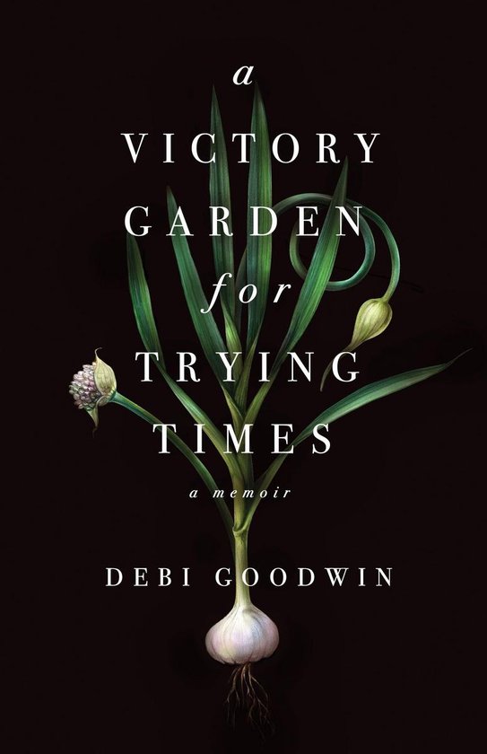 A Victory Garden for Trying Times - cover