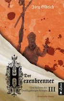 Geschichten des Dreißigjährigen Krieges 3 - Der Hexenbrenner. Geschichten des Dreißigjährigen Krieges. Band 3