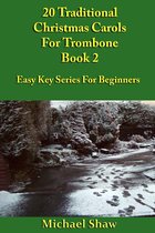 20 Traditional Christmas Carols For Trombone: Book 2