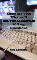 Exam MS-900: Microsoft 365 Fundamentals 30 Prep Questions
