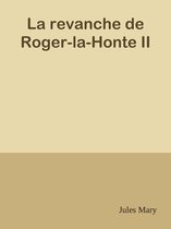 La revanche de Roger-la-Honte II