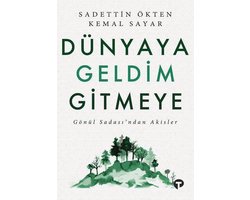 Dünyaya Geldim Gitmeye