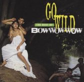 Bow Wow Wow ‎– Go Wild: The Best Of Bowwowwow