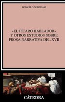 Crítica y estudios literarios - "El pícaro hablador" y otros estudios sobre prosa narrativa del XVII