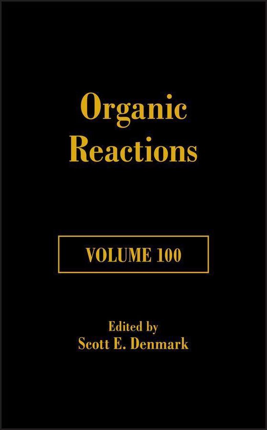 Organic Reactions - Organic Reactions, Volume 100 - cover