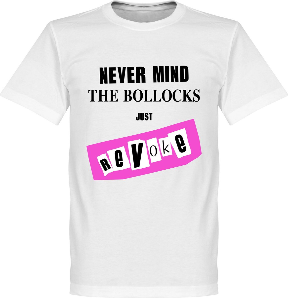 Never Mind the Bollocks Just Revoke T-Shirt - Wit - XXL