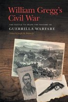 New Perspectives on the Civil War Era Ser. - William Gregg's Civil War