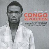 Soul Jazz Records Presents Congo Revolution - Revolutionary And Evolutionary Sounds From The Two Congos 1955-62