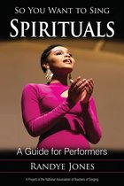 So You Want to Sing - So You Want to Sing Spirituals