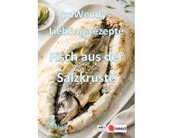 Wendys Lieblingsrezepte - Fisch aus der Salzkruste