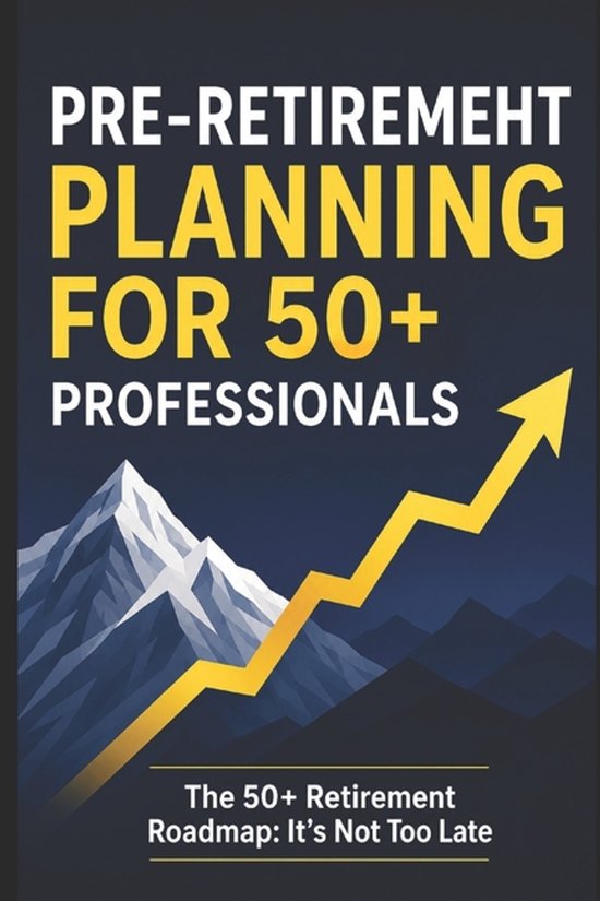 Pre-Retirement Planning For 50+ Professionals - cover