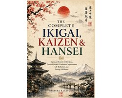 The Complete Ikigai, Kaizen & Hansei
