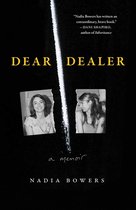 Boekomslag van "Dear Dealer" met twee zwart-witfoto's van Nadia Bowers, een Memoir door Nadia Bowers.