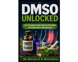 Dmso Bible Unlocking Secrets to Pain Free Living- DMSO Unlocked