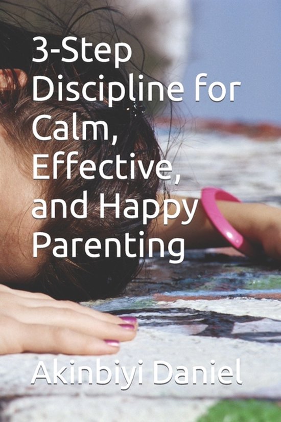 3-Step Discipline for Calm, Effective, and Happy Parenting - cover