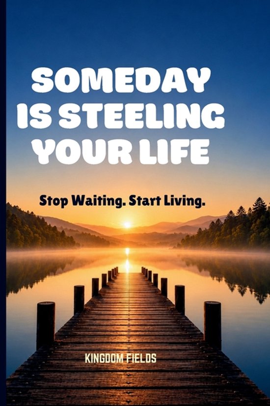 Someday Is Steeling Your Life - cover