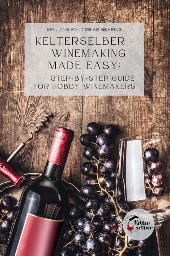 Kelterselber - Winemaking Made Easy - cover