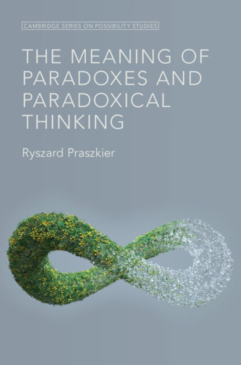 Cambridge Series On Possibility Studies-The Meaning Of Paradoxes And Paradoxical Thinking