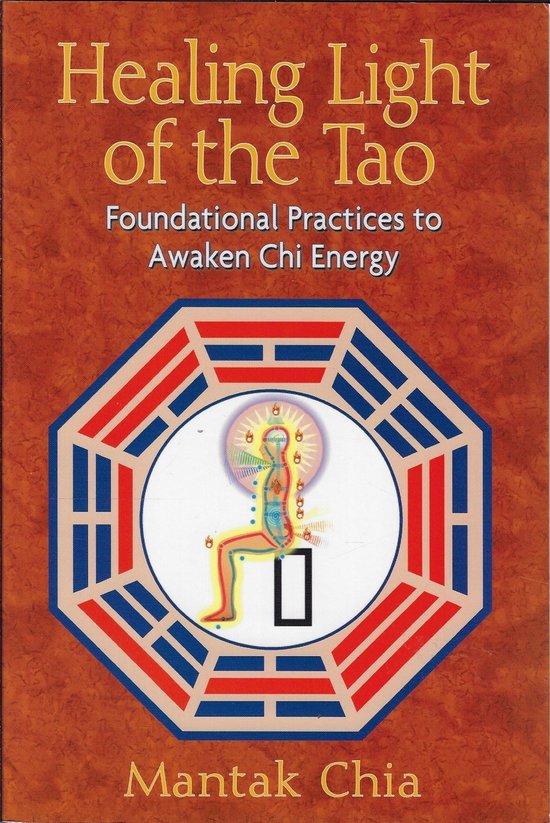 Boek "Healing Light of the Tao" met een illustratie van een menselijk figuur in een meditatiestand, omringd door energiepunten en een Bagua-symbool.