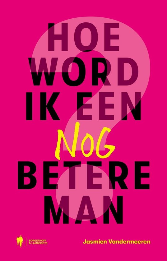 Hoe word ik een nóg betere man? - cover