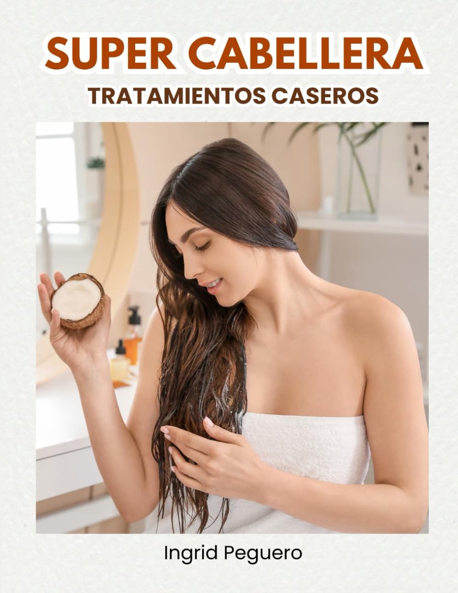 Cabellera: Tratamientos Caseros Y Naturales Para Mejorar La Salud De Tu Cabello