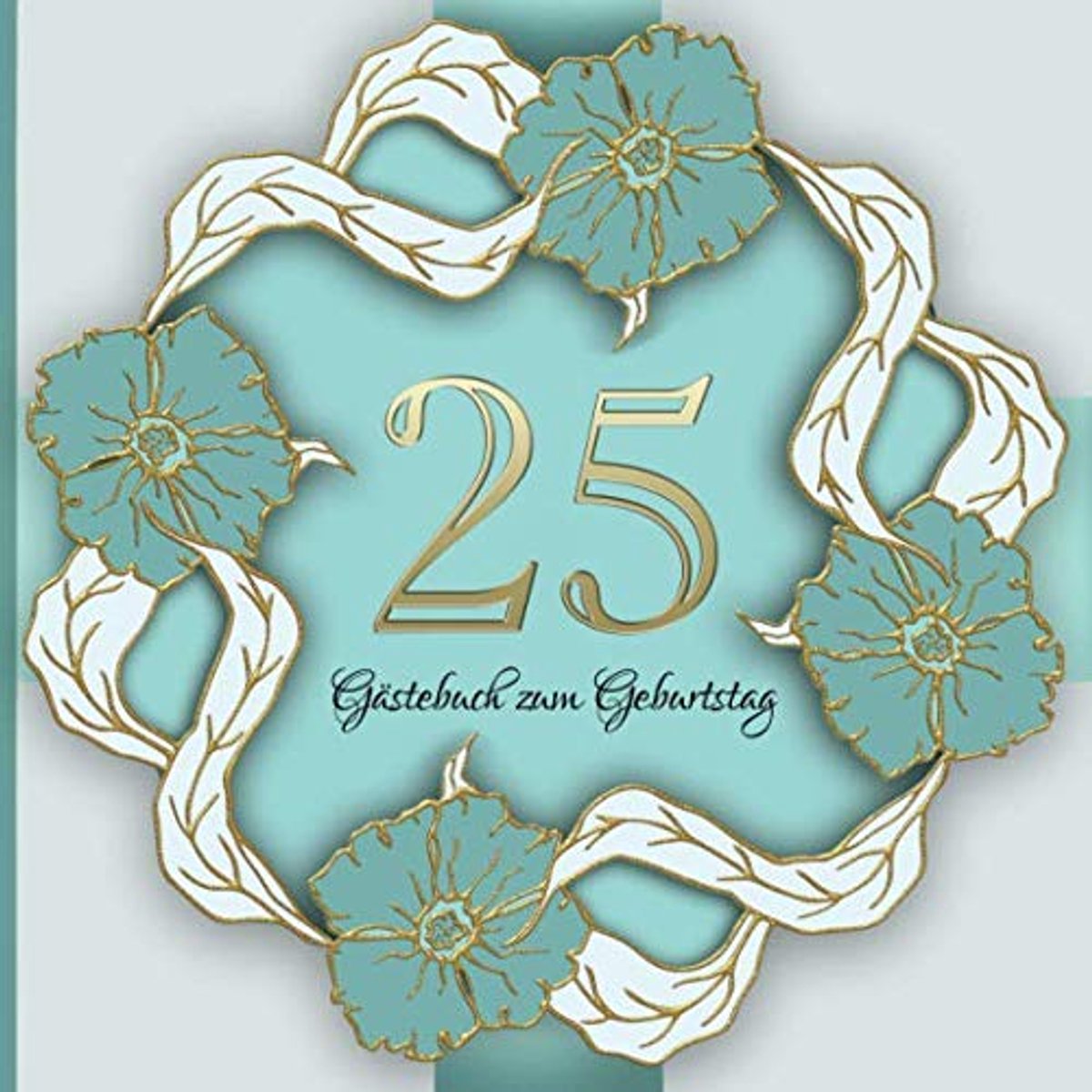 Zum Geburtstag: 25 Jahre I Edles Vintage Cover in Gold und Grün I für 30 Gäste I für geschriebene Glückwünsche und die schönsten Fotos I ... I Softcover I Geschenkidee zum Geburtstag