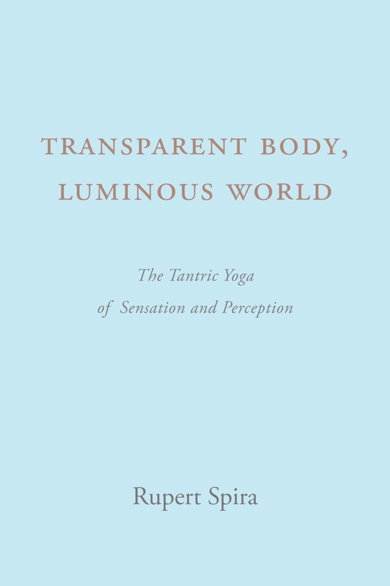 Body, Luminous World: The Tantric Yoga of Sensation and Perception