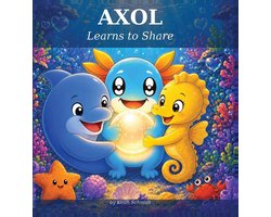 Axol Kids- AXOL Learns to Share