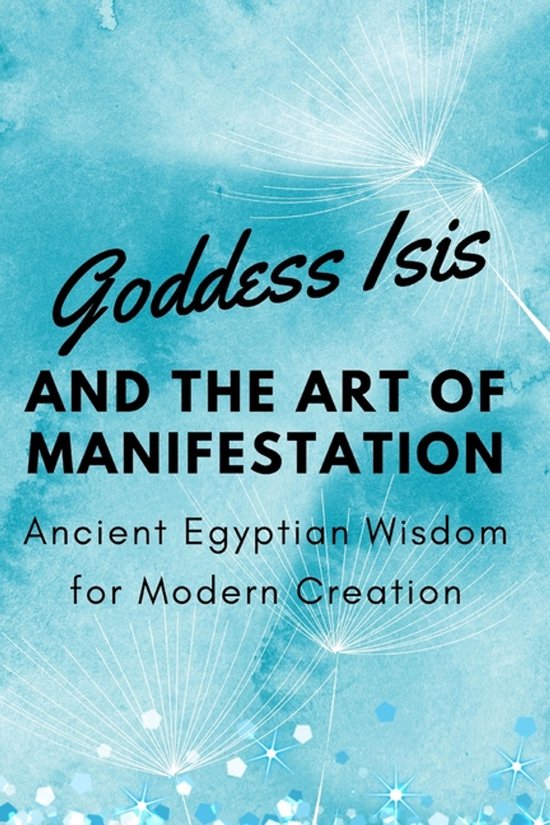 Goddess Isis and the Art of Manifestation - cover