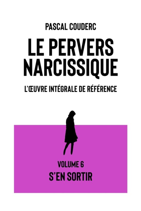 Le Pervers Narcissique - l'Oeuvre Intégrale de Référence- ... - cover