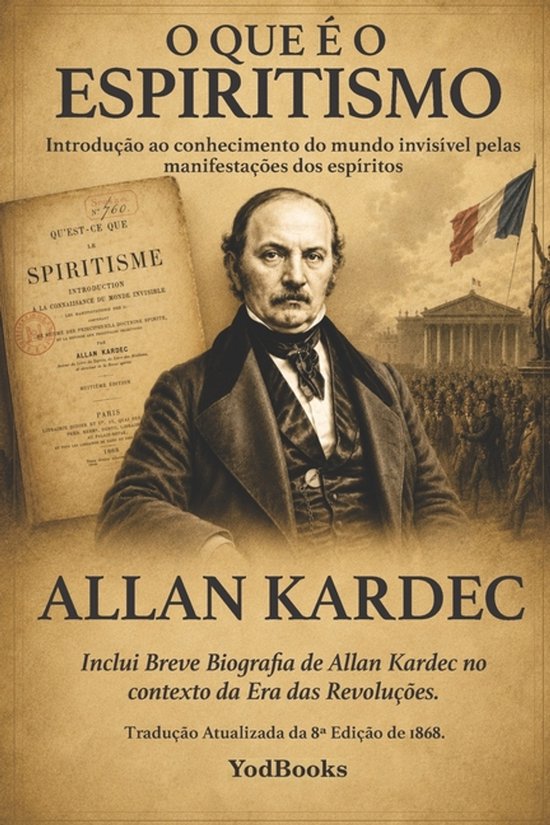 La couverture du livre 'O Que É O Espiritismo' présente un portrait d'Allan Kardec, avec une foule et un drapeau français en arrière-plan. Un livre intitulé 'Spiritisme' est posé à gauche.