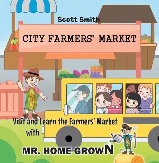 Visit and Learn the Farmers' Market with Mr. Home Grown - cover