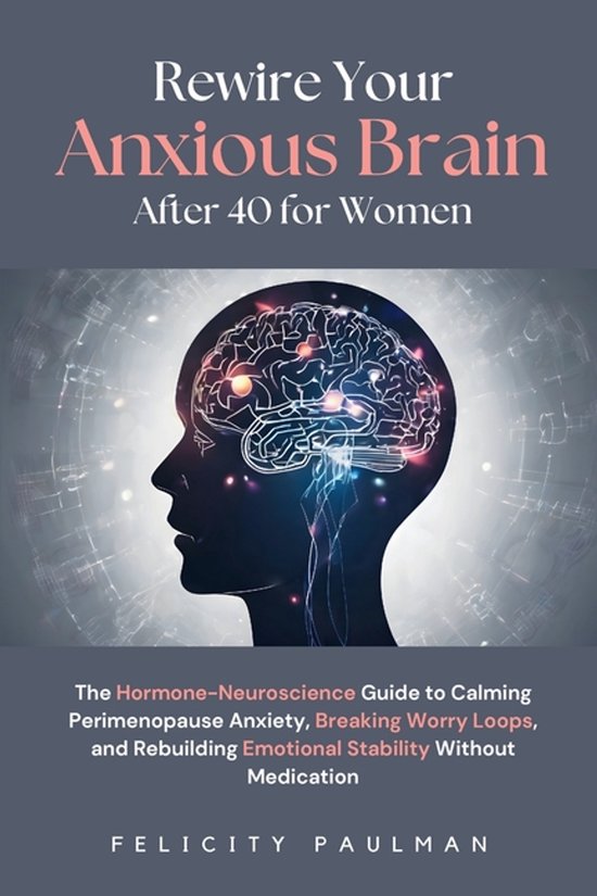 Rewire Your Anxious Brain After 40 for Women - cover
