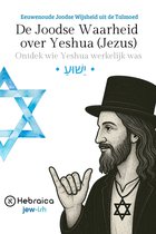 De Joodse Waarheid over Yeshua (Jezus)