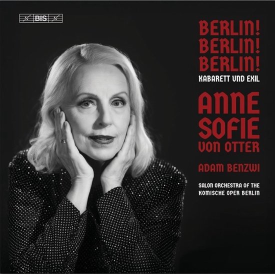 Adam Benzwi, Anne Sofie Von Otter, Salon Orchestra Of The Komische Oper Berlin - Berlin! Berlin! Berlin! - Kabarett Und Exil (SACD)