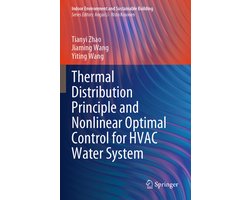 Indoor Environment and Sustainable Building- Thermal Distribution Principle and Nonlinear Optimal Control for HVAC Water System
