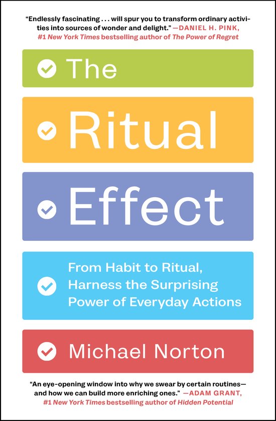 The Ritual Effect: From Habit to Ritual, Harness the Surpris ... - cover