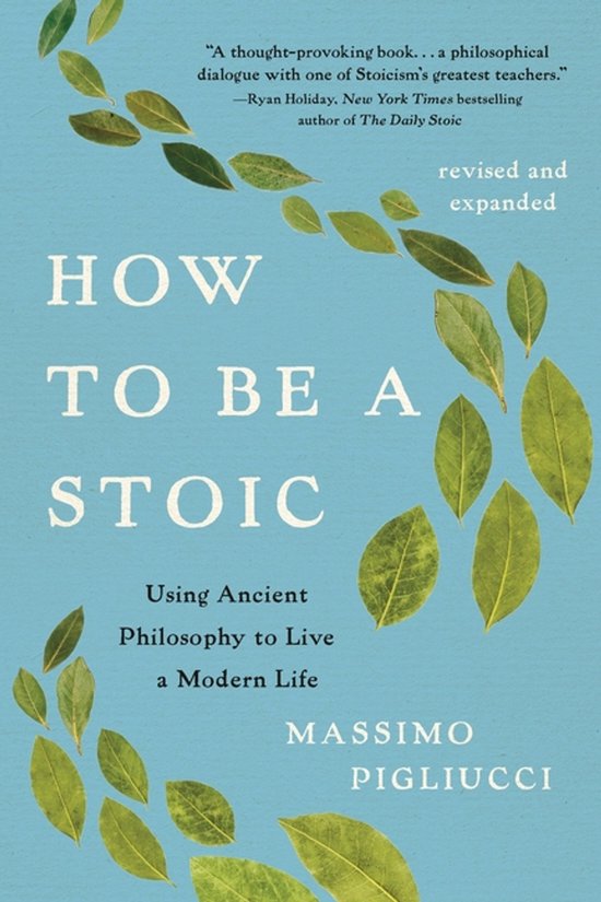 Boekomslag van 'How to Be a Stoic' met de tekst 'revised and expanded' en een citatenblok. Bladeren in een boog aan de zijkanten.