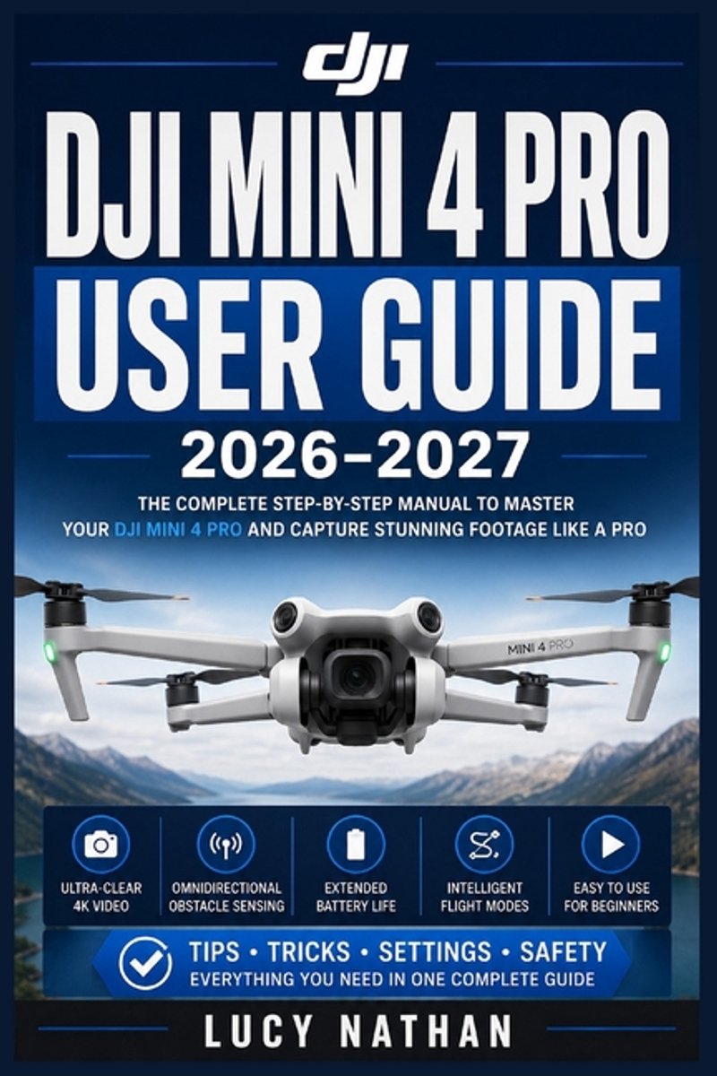 DJI Mini 4 Pro User Guide 2026-2027