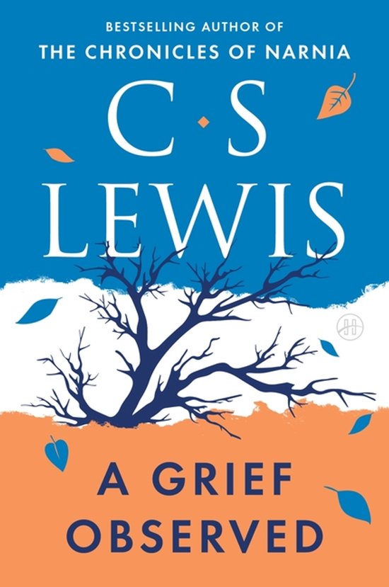 Boekomslag met blauwe en oranje achtergrond, een kale boom en vallende bladeren. Titel: A GRIEF OBSERVED door C.S. LEWIS.