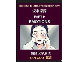 Chinese Characters Deep Dive (Part 9)- Emotions, Feelings & Descriptive Language in Mandarin Chinese, Beginner to Intermediate Guide
