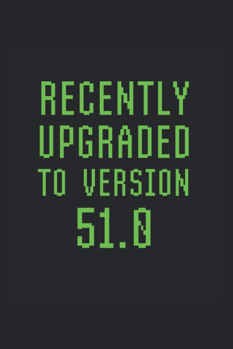Upgraded To Version 51.0: College Rulled Notebook For 51 Year Olds