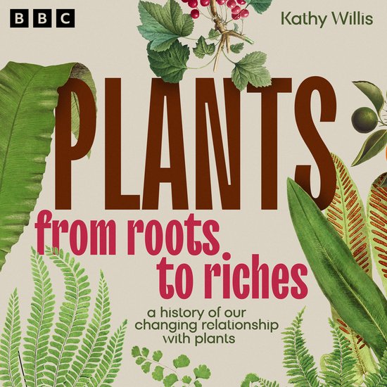 Plants: From Roots to Riches - cover