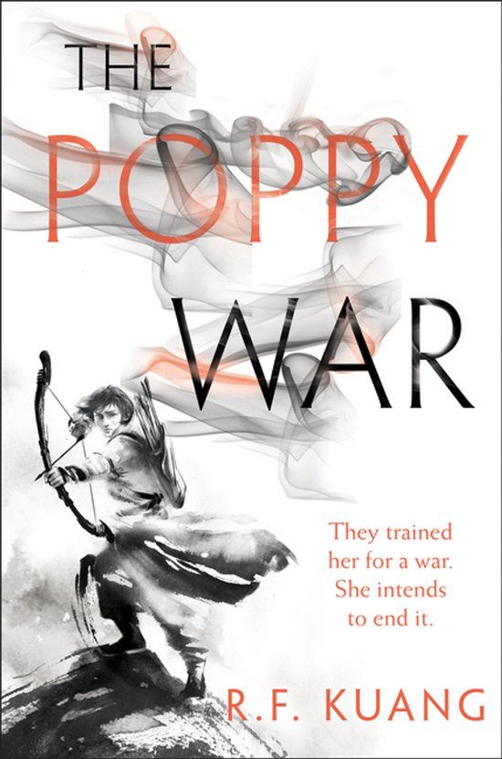 Couverture du livre 'The Poppy War'. Un personnage tenant un arc et une flèche se tient sur un rocher. Texte : 'THE POPPY WAR', 'They trained her for a war. She intends to end it.', 'R.F. KUANG'.