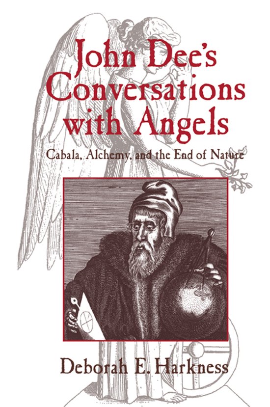 Couverture de livre avec le titre "John Dee's Conversations with Angels". Une gravure d'un homme barbu, coiffé d'un bonnet et portant un manteau de fourrure, tenant un globe terrestre, se trouve sous un ange ailé.