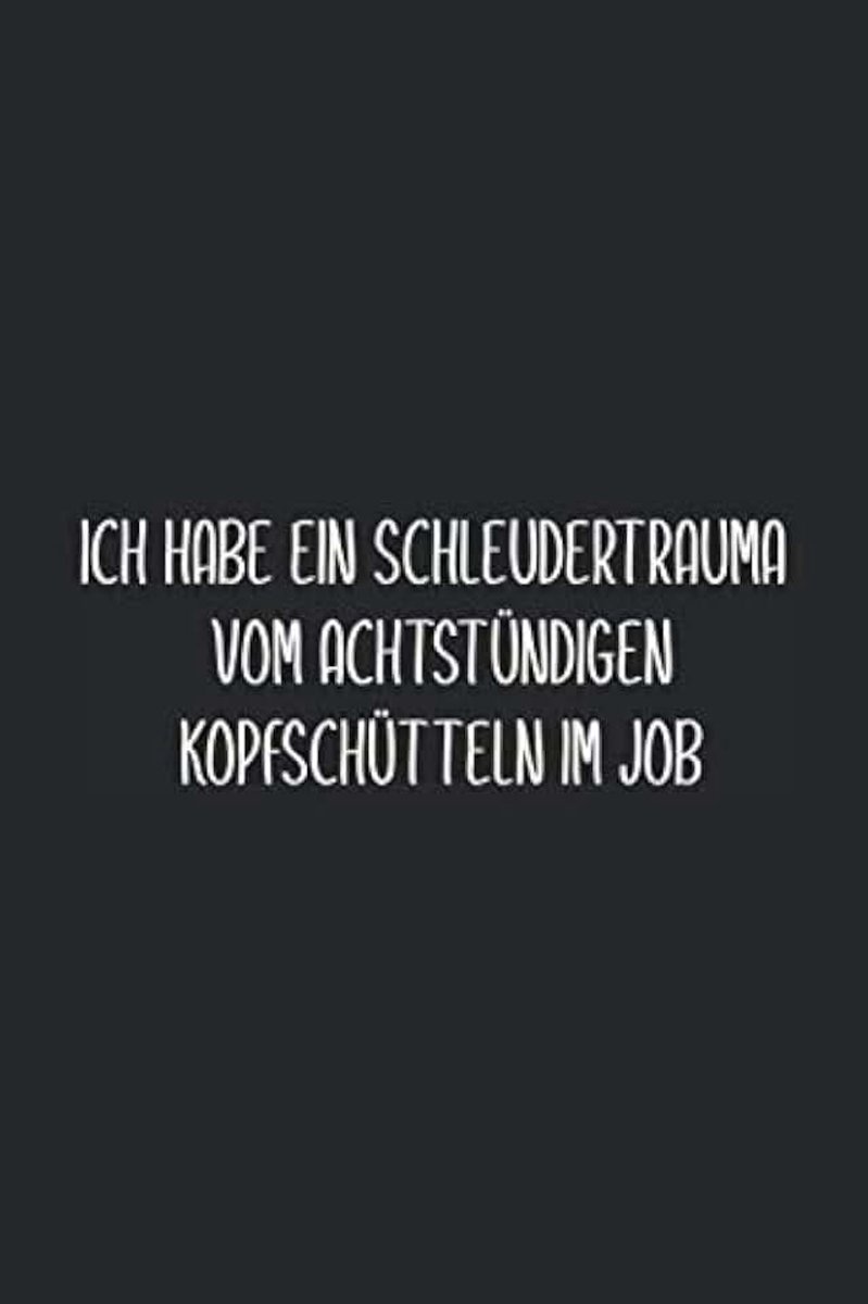 Habe ein Schleudertrauma vom achtstündigen Kopfschütteln im Job: Notizbuch mit lustigem Spruch als witziges Geschenk für Büro-Kollegen | ... Inhaltsverzeichnis und Punktraster