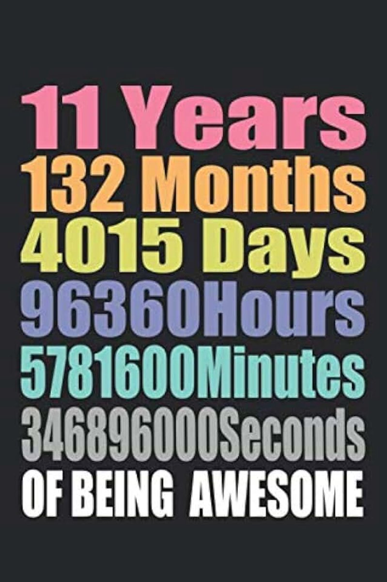11 Years Of Being Awesome: 11 Years Of Being Awesome:Happy 11th Birthday 11 Years Old Gift for Boys & Girls.Perfect Gift For 11 Year Old Boys And Girls.