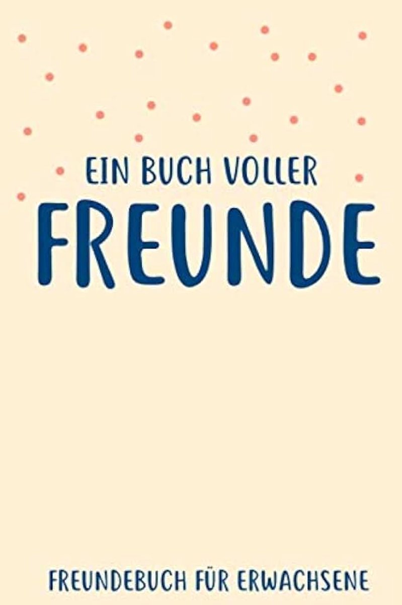 Buch voller Freunde: Freundebuch Erwachsene Freundschaft Geschenke für Beste Freunde Lustig Freundschaftsbuch für mehr als 30 Freunde DIN A5