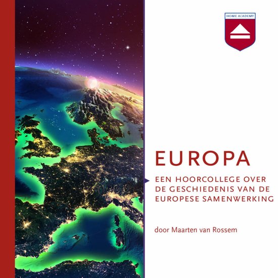 Couverture de livre pour "EUROPA UN COURS AUDIO SUR L'HISTOIRE DE LA COOPÉRATION EUROPÉENNE" par Maarten van Rossem avec une image de l'Europe vue de l'espace la nuit.